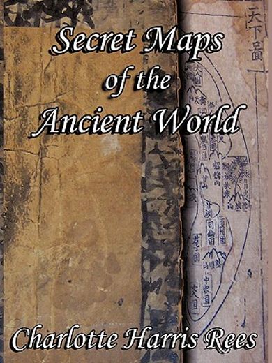 secret maps of the ancient world (en Inglés)