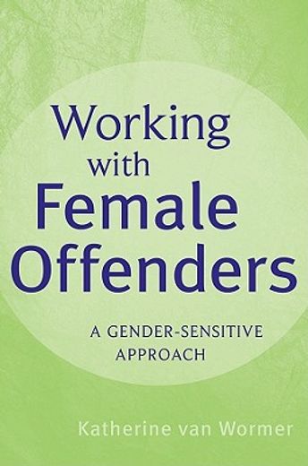 working with female offenders,a gender-sensitive approach