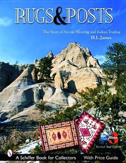 rugs and posts,the story of navajo weaving and the role of the indian trader