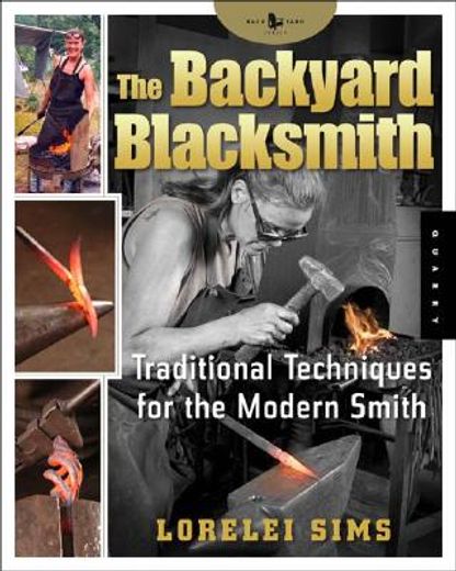 the backyard blacksmith,traditional techniques for the modern smith