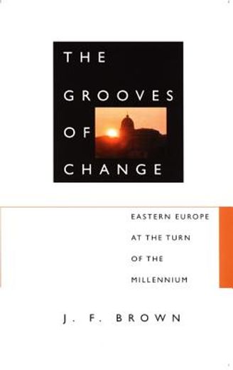 the grooves of change,eastern europe at the turn of the millennium