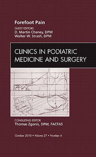 Forefoot Pain, an Issue of Clinics in Podiatric Medicine and Surgery: Volume 27-4 (in English)
