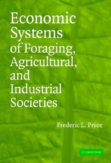 economic systems of foraging, agricultural and industrial societies