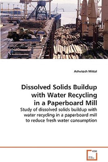 dissolved solids buildup with water recycling in a paperboard mill