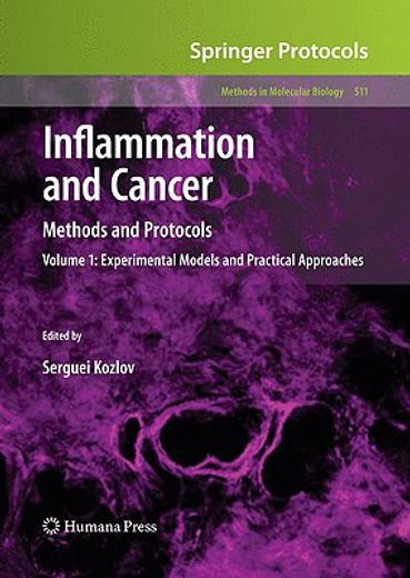 Inflammation and Cancer, Volume 1: Methods and Protocols: Experimental Models and Practical Approaches (en Inglés)