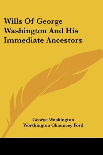 wills of george washington and his immediate ancestors