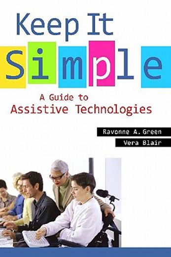 keep it simple,a guide to assistive technologies