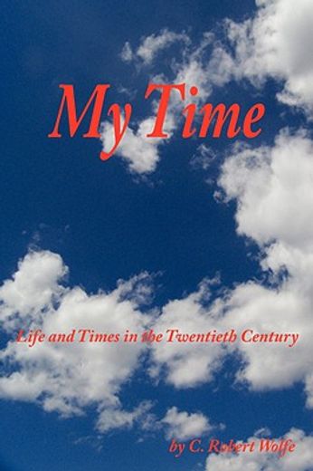 my time: life and times in the twentieth