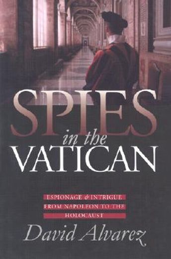 spies in the vatican,espionage & intrigue from napoleon to the holocaust