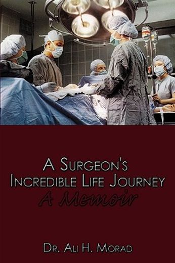 a surgeon´s incredible life journey,a memoir