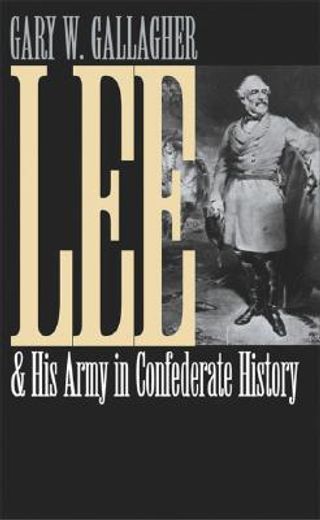 lee & his army in confederate history (en Inglés)
