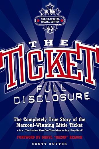 the ticket,full disclosure: the completely true story of the marconi-winning little ticket, a.k.a., the station