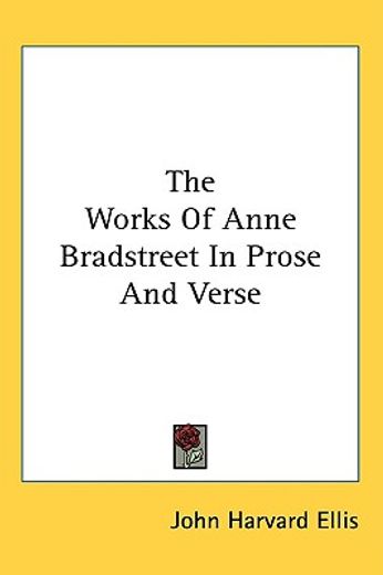 the works of anne bradstreet in prose and verse