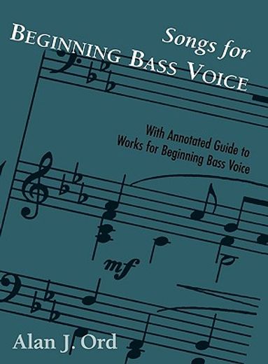 songs for beginning bass voice,with annotated guide to works for beginning bass voice