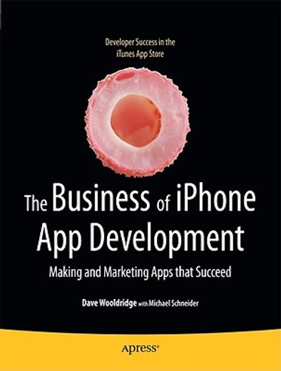 the business of iphone app development,making and marketing apps that succeed