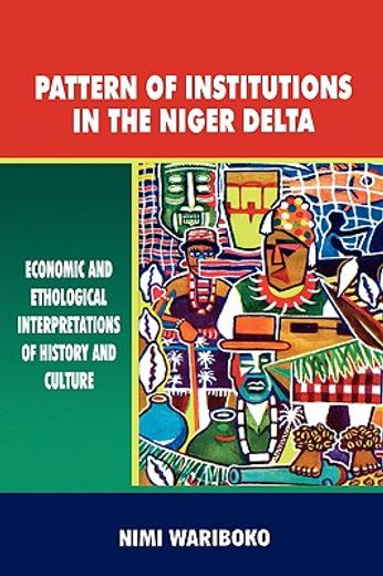 pattern of institutions in the niger delta,economic and ethological interpretations of history and culture