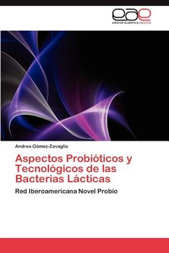 aspectos probi ticos y tecnol gicos de las bacterias l cticas (in Spanish)