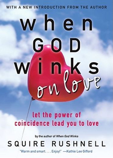 when god winks on love,let the power of coincidence lead you to love (en Inglés)