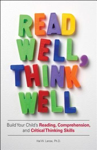 read well, think well,build your child´s reading, comprehension, and critical thinking skills