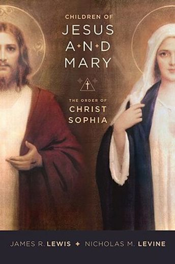 children of jesus and mary,the order of christ sophia.