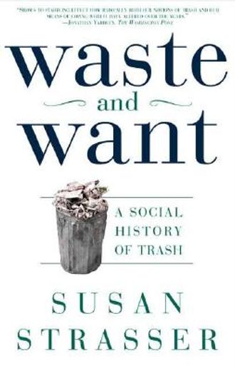 Waste and Want: A Social History of Trash (en Inglés)