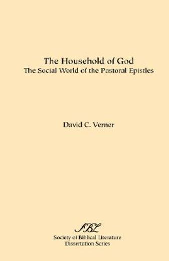 household of god,the social world of the pastoral epistles