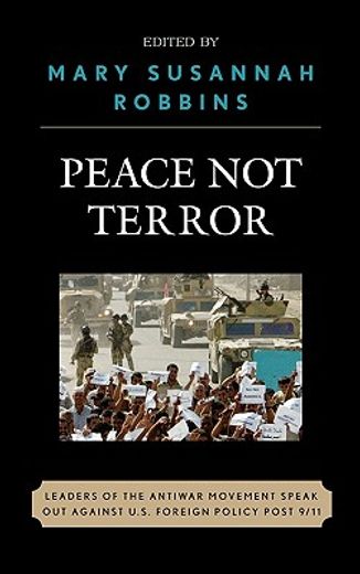 peace not terror,leaders of the antiwar movement speak out against u.s. foreign policy post 9/11