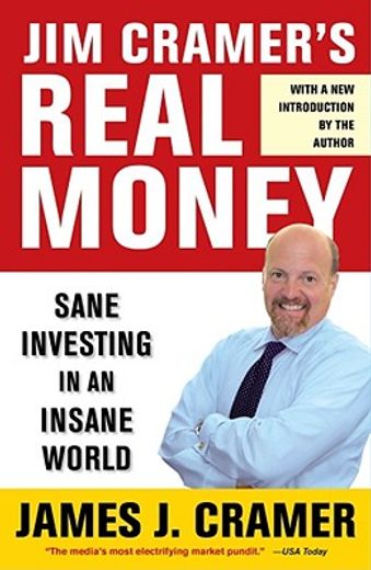 jim cramer´s real money,sane investing in an insane world (en Inglés)