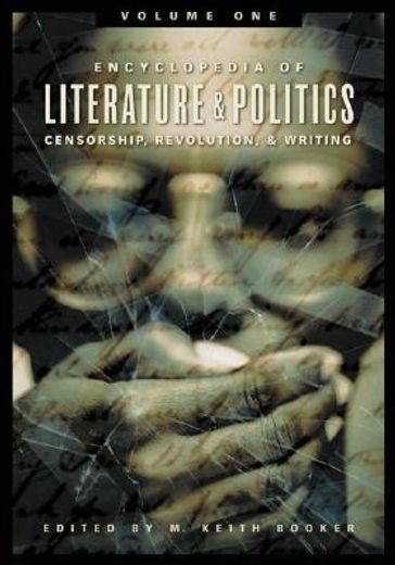 encyclopedia of literature and politics,censorship, revolution, & writing