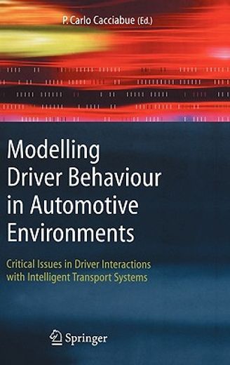 modelling driver behaviour in automotive environments,critical issues in driver interactions with intelligent transport systems