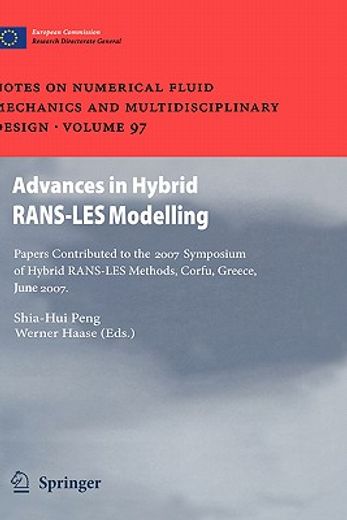 advances in hybrid rans-les modelling,papers contributed to the 2007 symposium of hybrid rans-les methods, corfu, greece, 17-18 june 2007