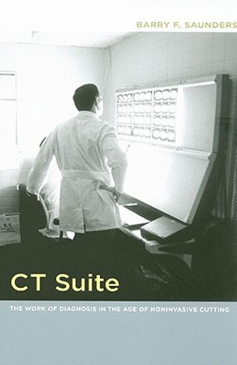 ct suite,the work of diagnosis in the age of noninvasive cutting