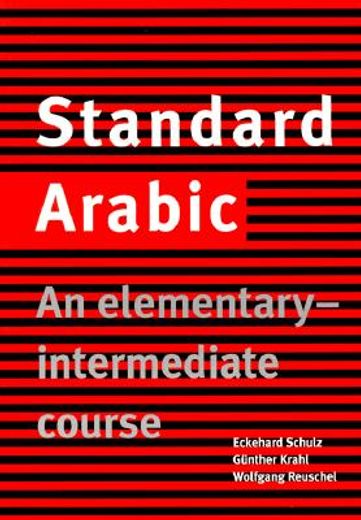 Standard Arabic: An Elementary-Intermediate Course (en Inglés)