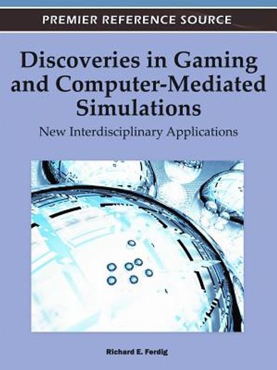 discoveries in gaming and computer-mediated simulations,new interdisciplinary applications