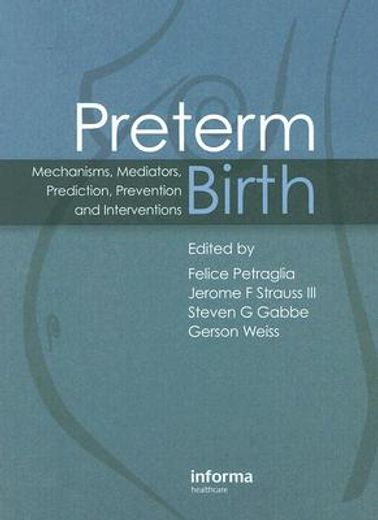 preterm birth,mechanisms, mediators, prediction, prevention and interventions