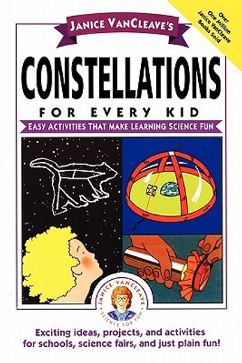 janice vancleave´s constellations for every kid,easy activities that make learning science fun