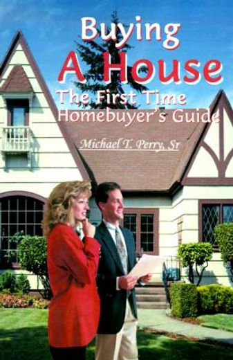 buying a house,the first time homebuyer´s guide