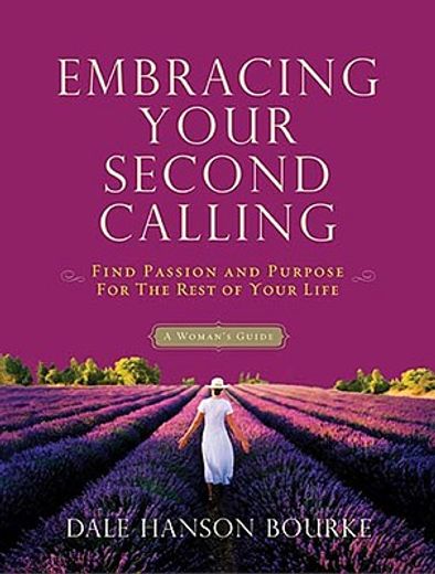 embracing your second calling,find passion and purpose for the rest of your life (en Inglés)