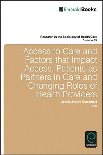 access to care and factors that impact access, patients as partners in care and changing roles of health providers (en Inglés)