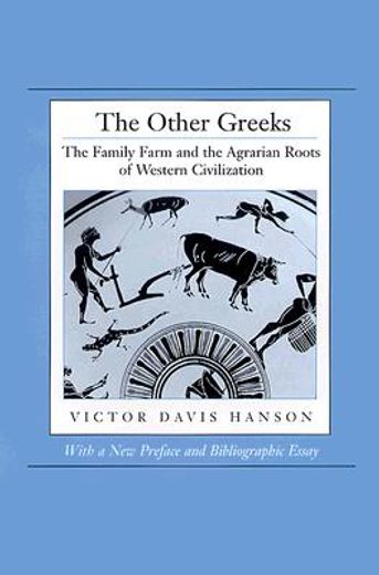 the other greeks,the family farm and the agrarian roots of western civilization
