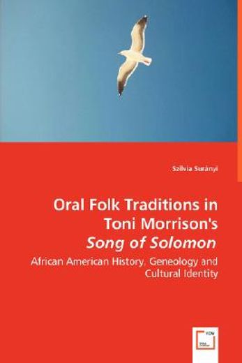 oral folk traditions in toni morrison´s song of solomon,african american history, geneology and cultural identity