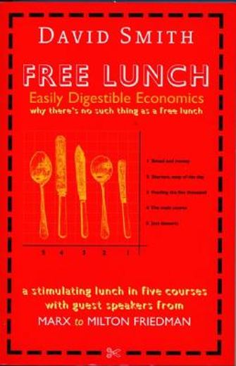 free lunch: easily digestible economics