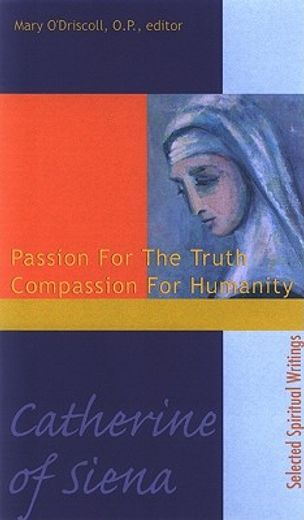 catherine of siena,passion for the truth compassion for humanity