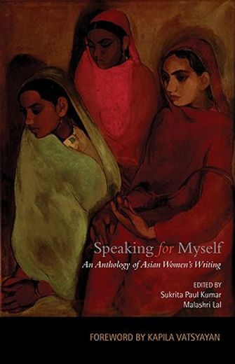 speaking for myself,an anthology of asian women´s writing
