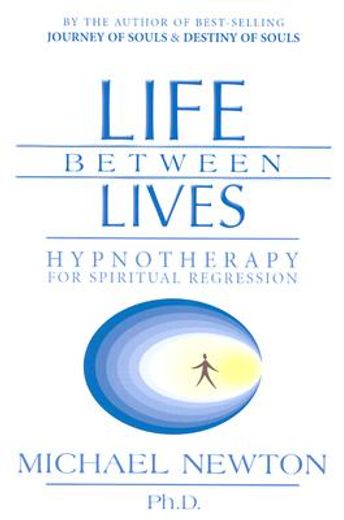 life between lives,hypnotherapy for spiritual regression (en Inglés)
