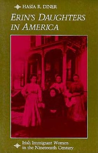 erin´s daughters in america,irish immigrant women in the nineteenth century
