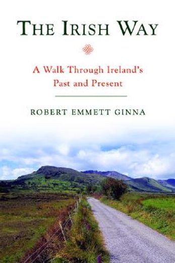 the irish way,a walk through ireland´s past and present