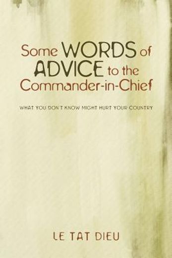 some words of advice to the commander-in-chief,what you don´t know might hurt your country
