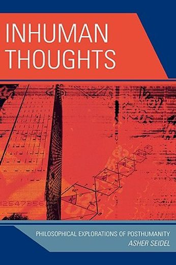 inhuman thoughts,philosophical explorations of posthumanity