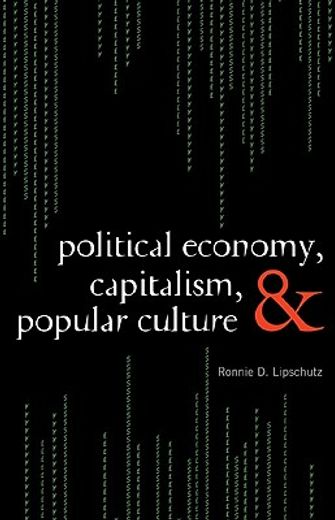 political economy, capitalism, and popular culture